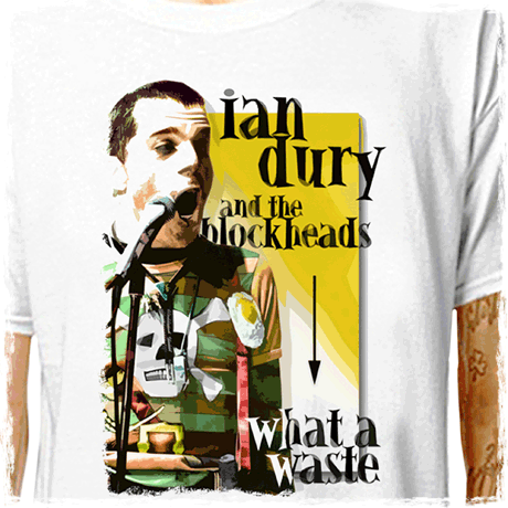 T-Shirt: IAN DURY and the BLOCKHEADS - WHAT A WASTE! (Jury Durie ) LazyCarrot