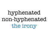 Hyphenation - The Irony