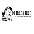 So many men - funny girls tshirt