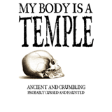 My Body Is A Temple - Funny